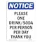Signmission OSHA Notice, 7" Height, Please One DrinkSoda Per Person Sign, 7" X 5", Portrait OS-NS-D-57-V-17540 - alternate 1